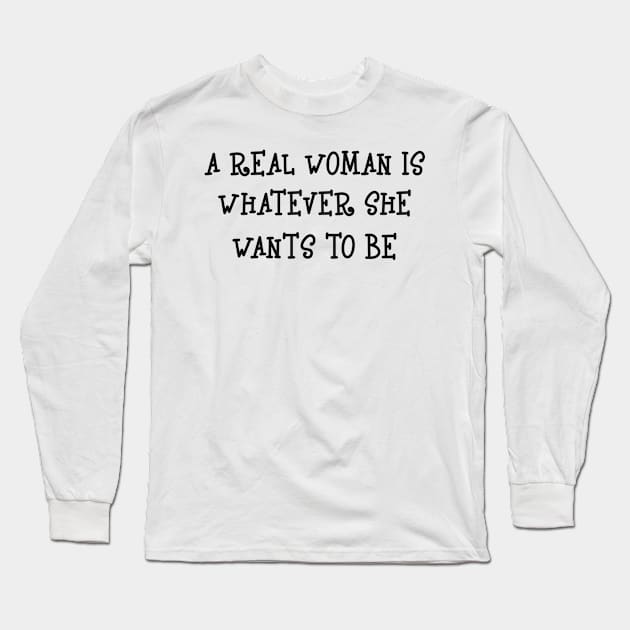 A REAL WOMAN Long Sleeve T-Shirt by amazinstore